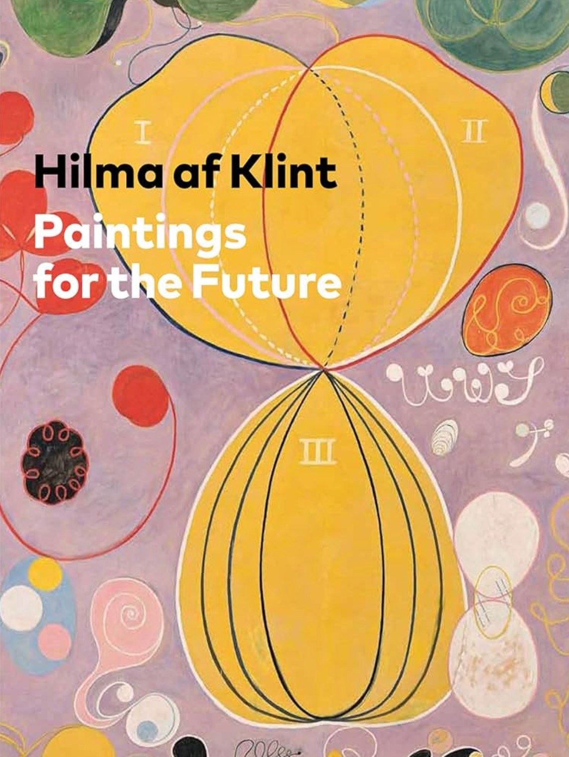 Hilma af Klint - Paintings for the Future
