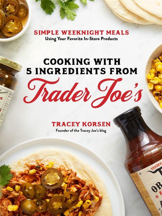 Cooking with 5 ingredients from Trader Joe's