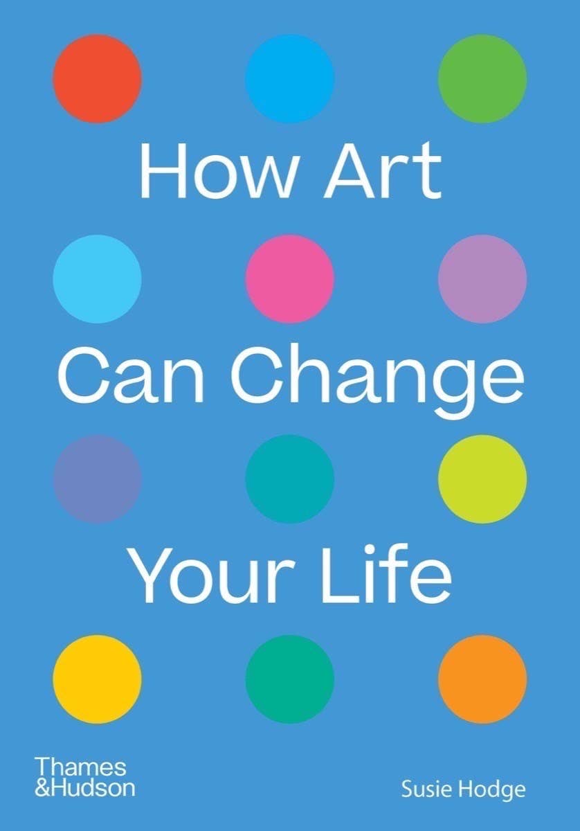 How Art Can Change Your Life:: Paperback