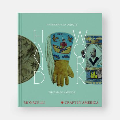 Handwork: Handcrafted Objects that Made America