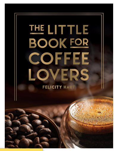 Little Book for Coffee Lovers by Felicity Hart