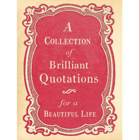 A Collection of Brilliant Quotations for a Beautiful Life