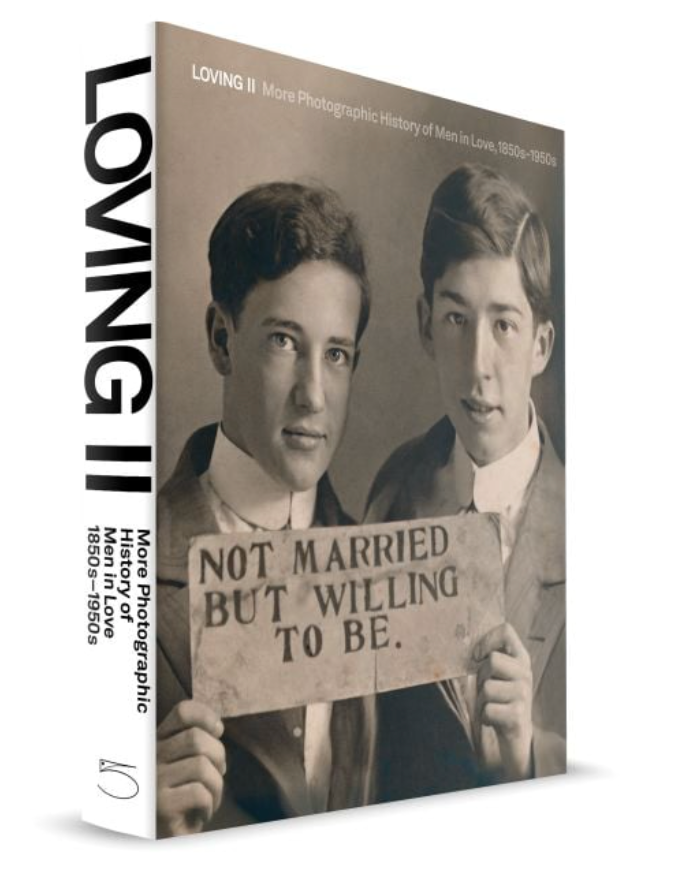 Loving II: “More Photographic History of Men in Love, 1850s - 1950s”