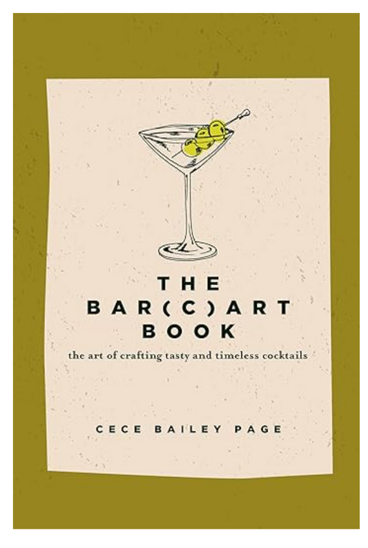 The Bar(c)art Book: The Art of Crafting Tasty and Timeless Cocktails