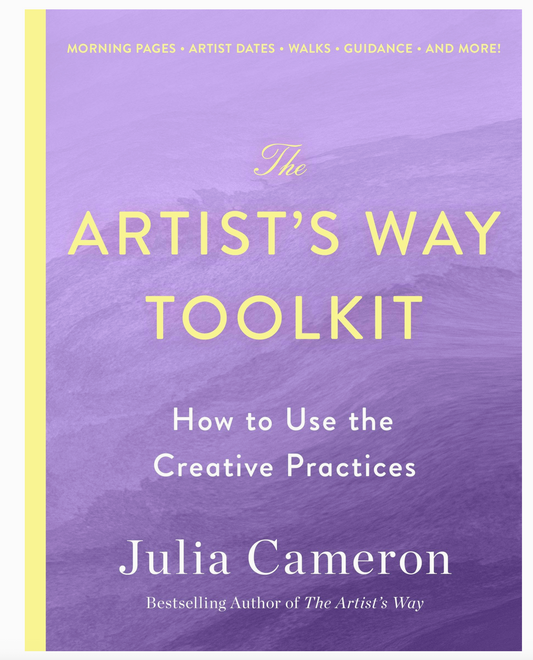 Artist's Way Toolkit: How To Use the Creative Practices