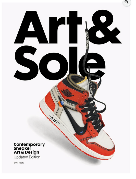 Art & Sole: Contemporary Sneaker Art & Design