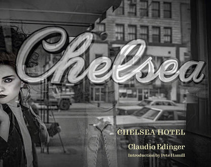 Chelsea Hotel: Portraits From New York?s Bohemian Mecca: Hardcover