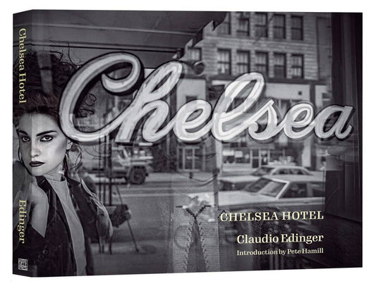 Chelsea Hotel: Portraits From New York?s Bohemian Mecca: Hardcover