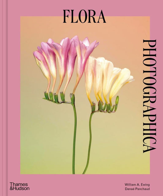 "Flora Photographica: The Flower in Contemporary Photography" by WIlliam A. Ewig and Danaé Panchaud
