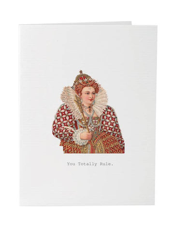 You Totally Rule Greeting Card