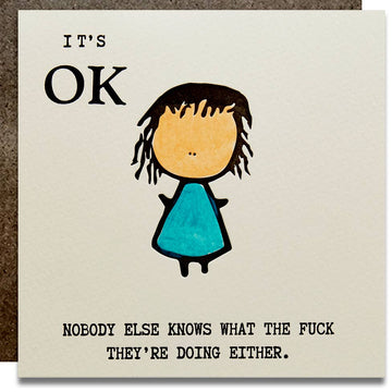 It's OK No One Else Knows What The Fuck They're Doing Either Letterpress Card