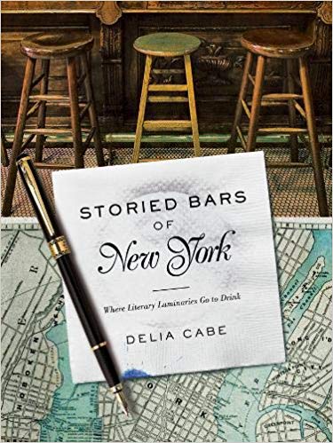 Storied Bars of New York: Where Literary Luminaries Go to Drink - Delia Cabe