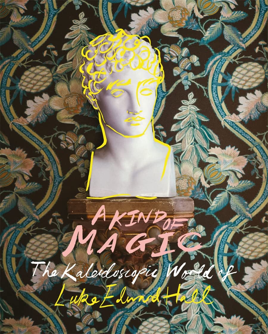 A Kind of Magic: The Kaleidoscopic World of Luke Edward Hall