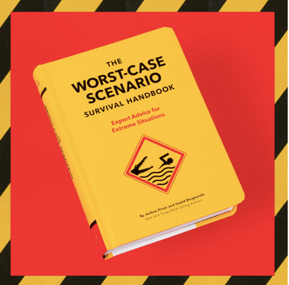 The Worst Case Scenario Survival Handbook: Expert Advice for Extreme Situations